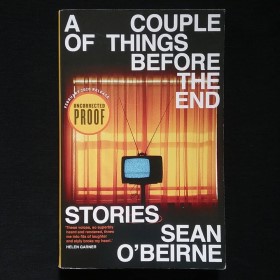 A Couple of Things Before the End by Sean O'Beirne
